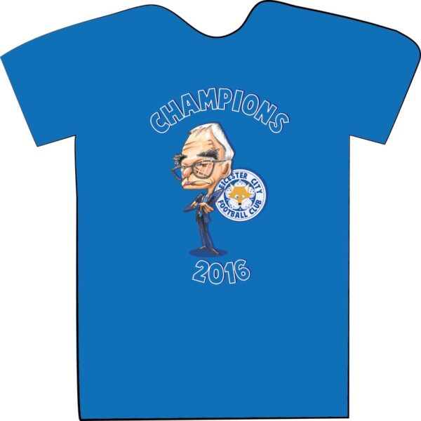 T Shirt - Leicester City - Champions - Claudio Ranieri Caricature